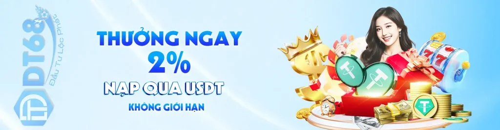 Thưởng 2% nạp usdt tại Dt688
